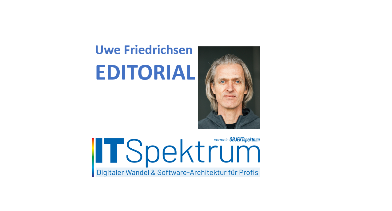 Aufmacher_Editorial_Friedrichsen_ITSpektrum